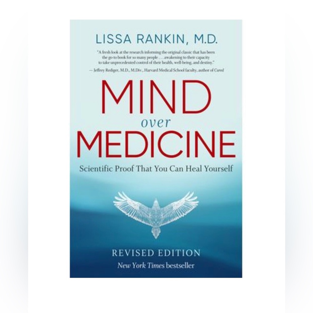 MIND OVER MEDICINE REVISED EDITION LISSA RANKIN M.D